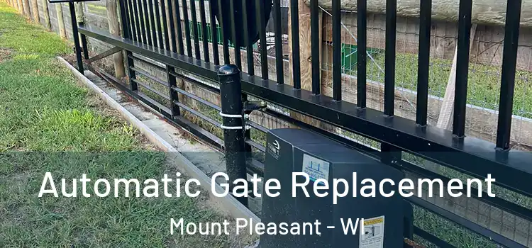 Automatic Gate Replacement Mount Pleasant - WI