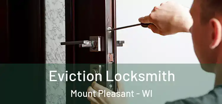 Eviction Locksmith Mount Pleasant - WI