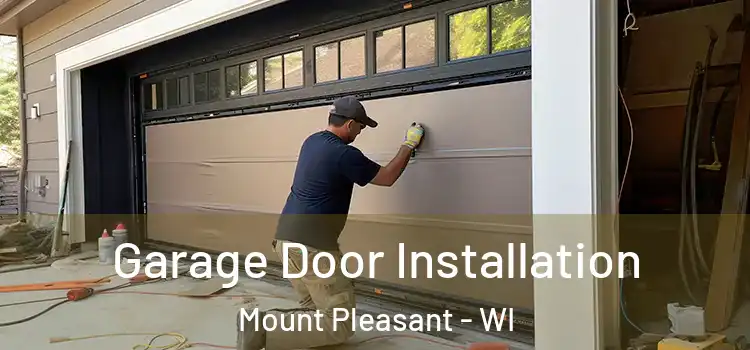 Garage Door Installation Mount Pleasant - WI