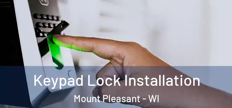 Keypad Lock Installation Mount Pleasant - WI