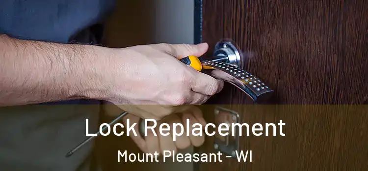 Lock Replacement Mount Pleasant - WI