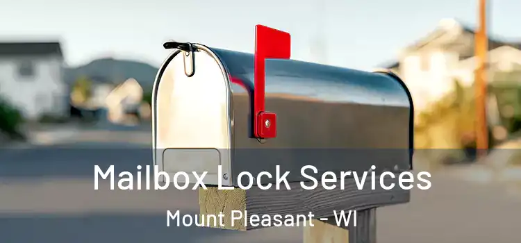 Mailbox Lock Services Mount Pleasant - WI