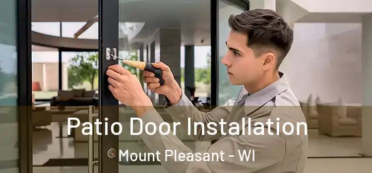  Patio Door Installation Mount Pleasant - WI