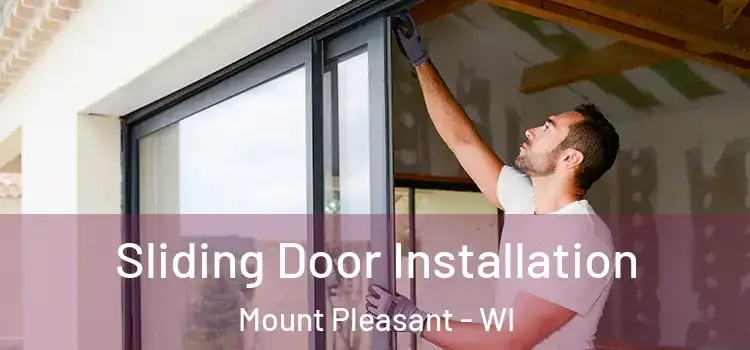  Sliding Door Installation Mount Pleasant - WI