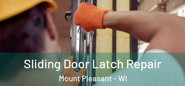 Sliding Door Latch Repair Mount Pleasant - WI