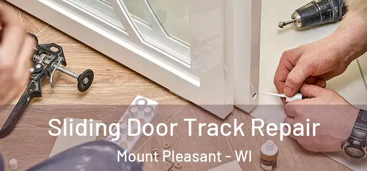  Sliding Door Track Repair Mount Pleasant - WI